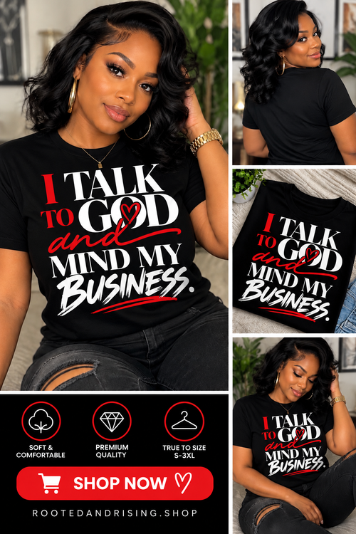 I Talk to God and Mind My Business — Statement Tee